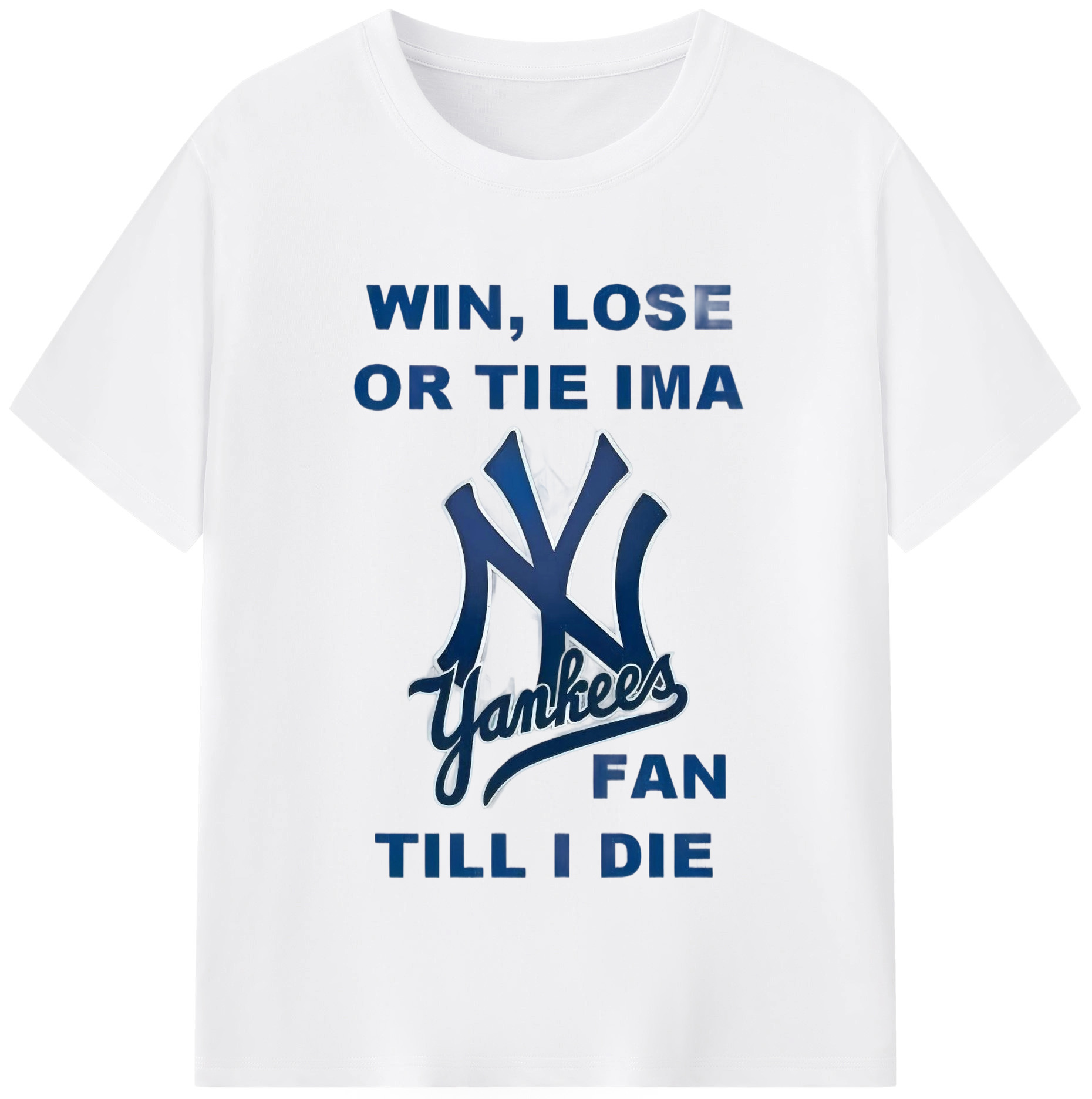 New York Yankees Win,Lose or Tie IMA Fan Till I Die Combed Cotton T-Shirt 180g With Front Heat Transfer Print – Soft, Lightweight, Fitted Design – Stylish Casual Wear For Sports & Everyday Use